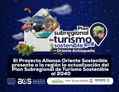 El Proyecto Alianza Oriente Sostenible le presenta a la región la actualización del Plan Subregional de Turismo Sostenible al 2040
